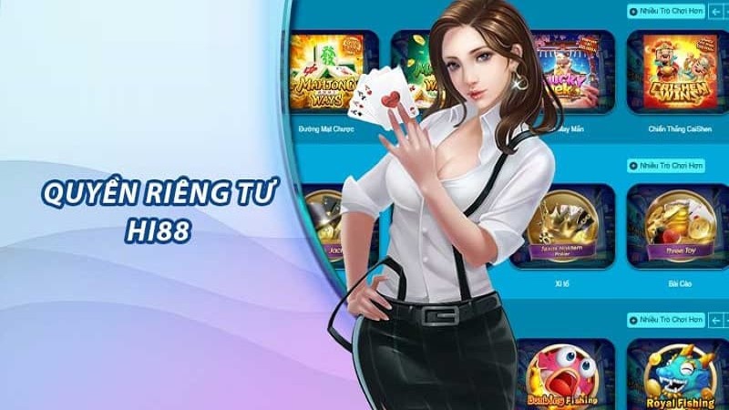 Những thông tin cơ bản về quyền riêng tư tại HI88